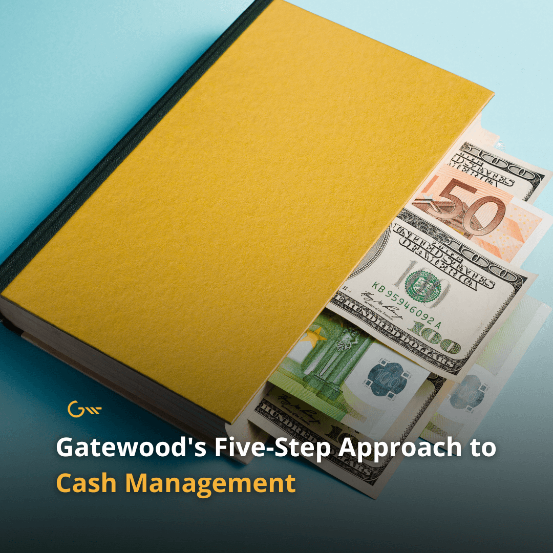 Gatewood’s Five-Step Approach to Cash Management