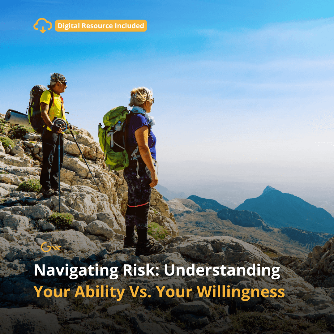 Navigating Risk: Understanding Your Ability Vs. Your Willingness