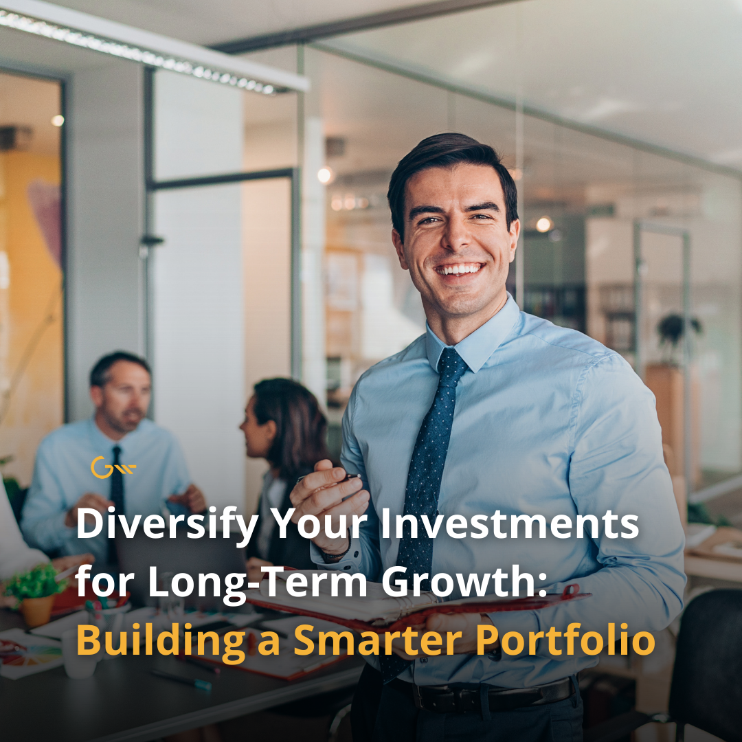 Diversify Your Investments for Long-Term Growth: Building a Smarter Portfolio