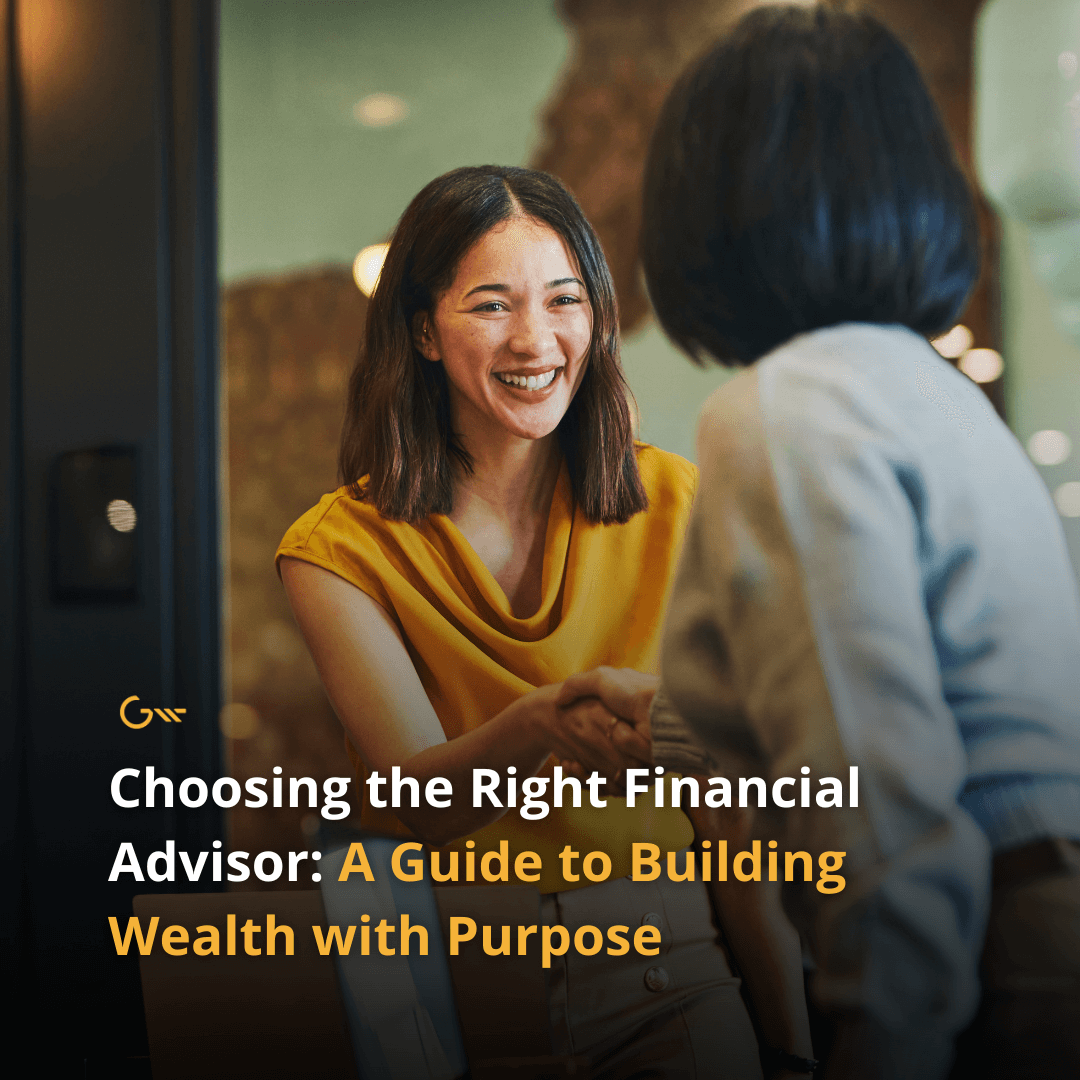 Choosing the Right Financial Advisor: A Guide to Building Wealth with Purpose