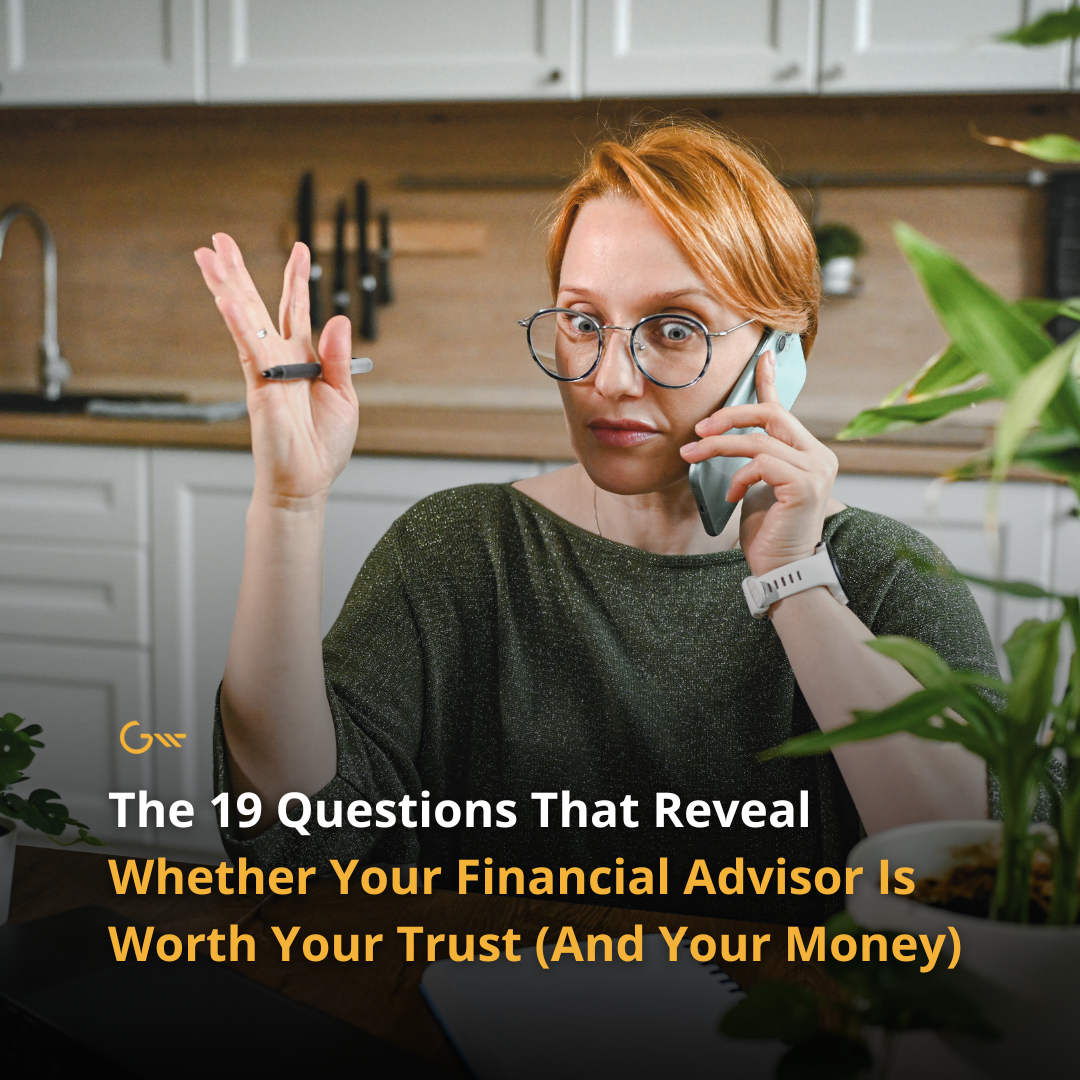 The 19 Questions That Reveal Whether Your Financial Advisor Is Worth Your Trust (And Your Money)