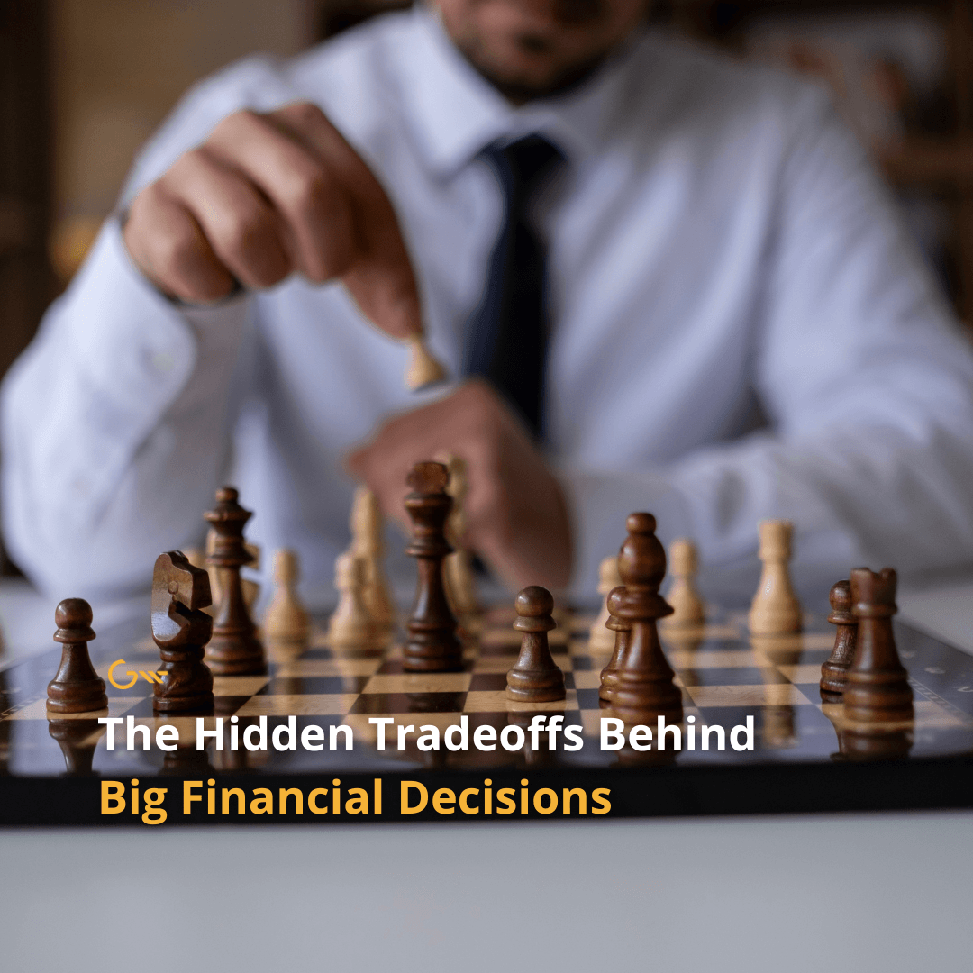 The Hidden Tradeoffs Behind Big Financial Decisions