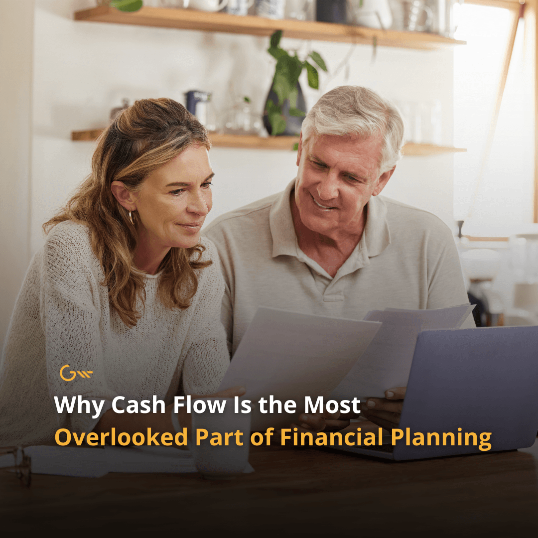 Why Cash Flow Is the Most Overlooked Part of Financial Planning