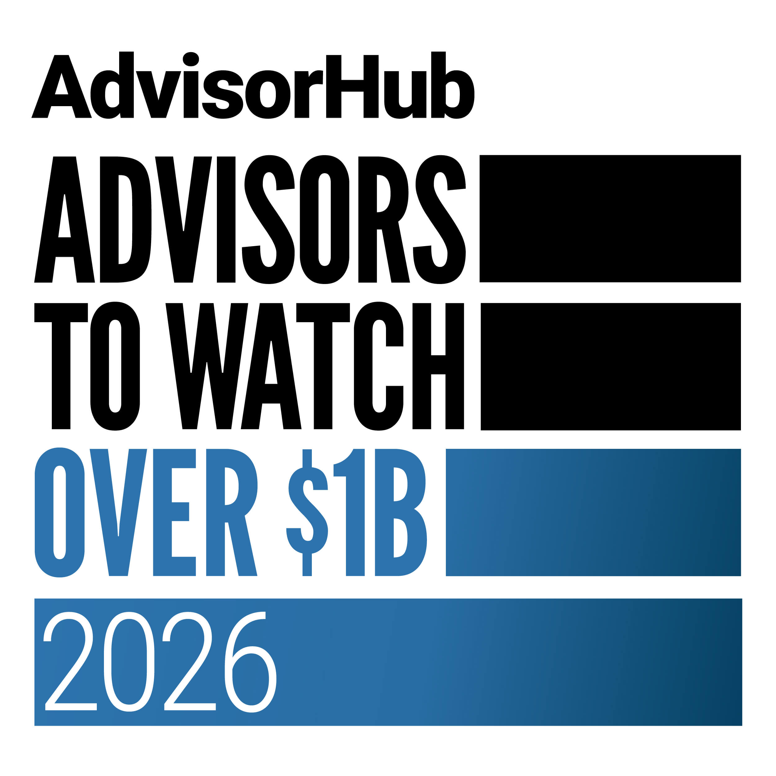 AdvisorHub “Advisors to Watch” graphic for 2026, highlighting “Over $1B” and recognized wealth management firms, with striking black and blue text blocks on a white background.