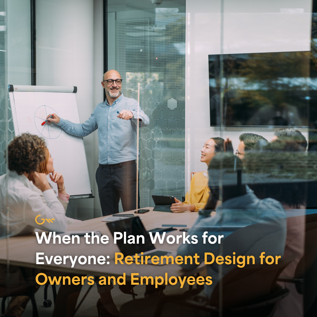 When the Plan Works for Everyone: Retirement Design for Owners and Employees