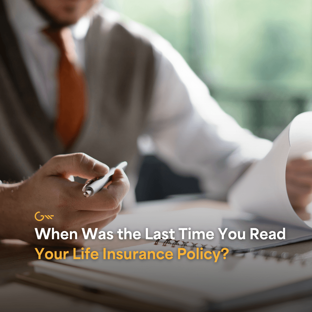 When Was the Last Time You Read Your Life Insurance Policy?